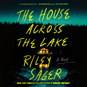 The House Across the Lake: A Novel (Unabridged) - Riley Sager Cover Art