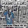 Puerko Fino - Canción para Mi Ex