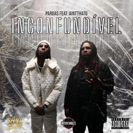 Inconfundível (feat. AintThatG) Pardas