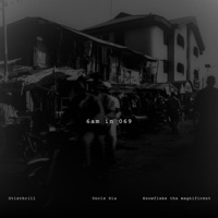 6am in 069 (feat. Uncle Dia & Snowflake Tha Magnificent) - Single - Otisthrill