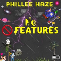 No Features - Phillee Haze
