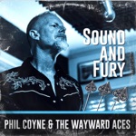 Phil Coyne and The Wayward Aces - Im Gone