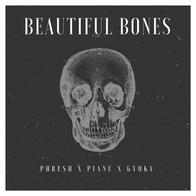 Beautiful Bones (feat. Phresh & Gyoky) - EP