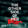 The Other Side of Her - B M Carroll