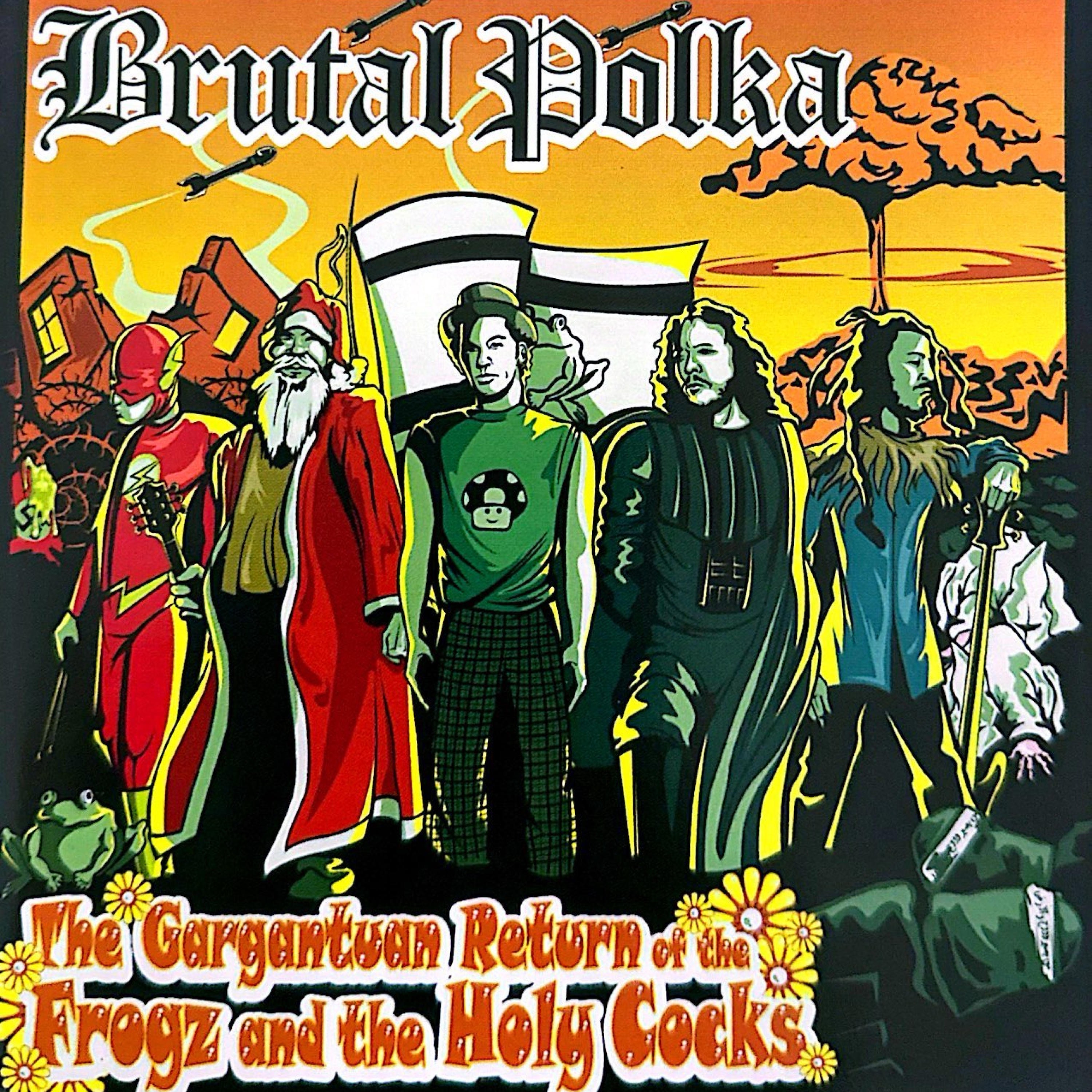 The Gargantuan Return of the Frogz and the Holy Cocks