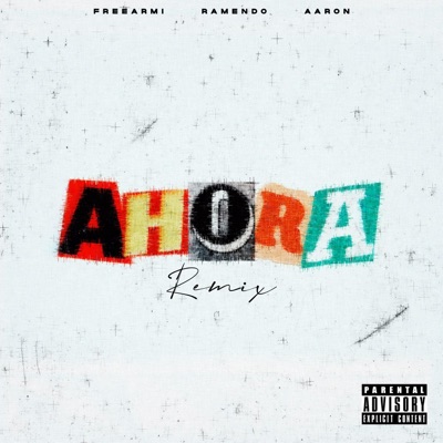 AHORA (Remix) (feat. AARON 21 & Ramendo) - Single