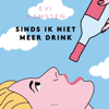 Sinds ik niet meer drink (Onverkort) - Evi Hanssen