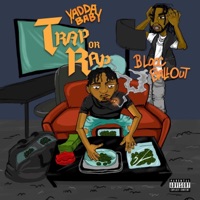 Rap Or Trap (feat. Blocc Ballout) - Single - Yadda Baby