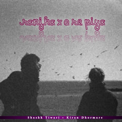 Kiran Dhormare & Ninad Jadhav - Ranjha X O Re Piya (Lofi)