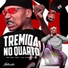 Tremida no Quarto - Single