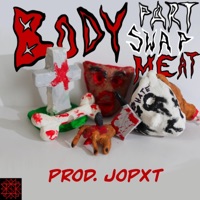 BODY PART SWAP MEAT  (feat. Prod. JoPxt) - Single - -BRXKEN-