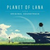 Planet of Lana (Original Game Soundtrack)