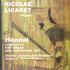 Georg Friederich Handel: Concertos for organ and orchestra, op. 7 - Nicolae Licaret