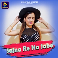 Sajna Re Na Jabe - Single - Kali Shankar Mahli & Sarita Devi