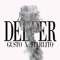 Deeper (feat. Starlito) - Gusto lyrics