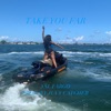 Take You Far - Single