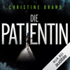 Die Patientin: Milla Nova ermittelt 2 - Christine Brand