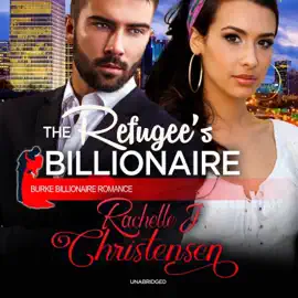 The Refugee’s Billionaire (The Burke Billionaire Romance Series)
