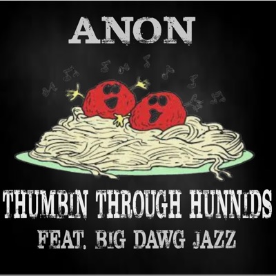 Thumbin Through Hunnids (feat. Big Dawg Jazz) - Single
