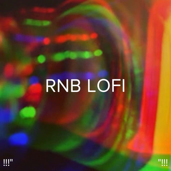 !!!" Rnb Lofi "!!!