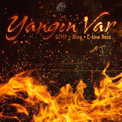 Yangın Var (feat. C-low Reis & Alaz Ateş) - Single