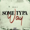 Some Typa Way - Single