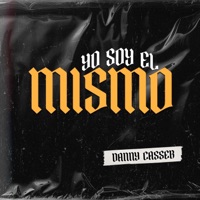 Yo Soy el Mismo - Single - Danny Casser