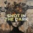 Shot in the Dark