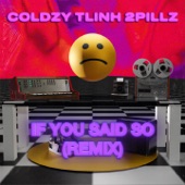 If You Said So (feat. tlinh & 2Pillz) [Remix] artwork