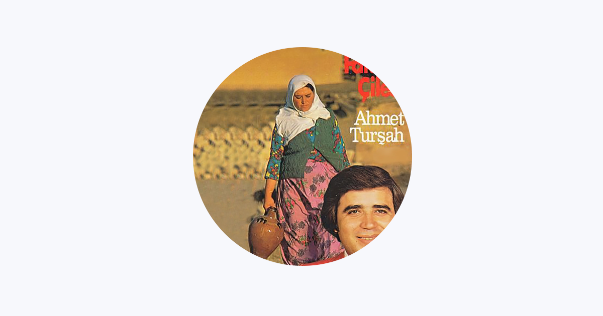 Ahmet Turşah - Apple Music