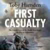 First Casualty (Unabridged) - Toby Harnden