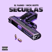 Secuelas (feat. Nick Gotti) - Single - El Yainis