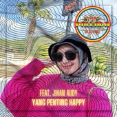 Yang Penting Happy (feat. Jihan Audy) artwork
