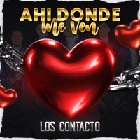 Ahí donde me ven - Single - Los Contacto