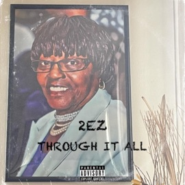 Through It All 2EZ