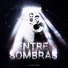 Entre Sombras - Single