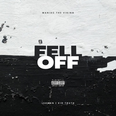 Fell Off (feat. KidTruth & Maniac the Viking) [Lehman’s Version] - Single