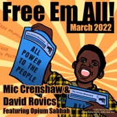 Mic Crenshaw & David Rovics - Free Em All (feat. Opium Sabbah) feat. Opium Sabbah