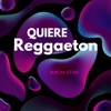 Quiere Reggaeton - Single