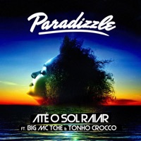 Até o Sol Raiar (feat. Big MC Tchê & Tonho Crocco) - Single - Paradizzle