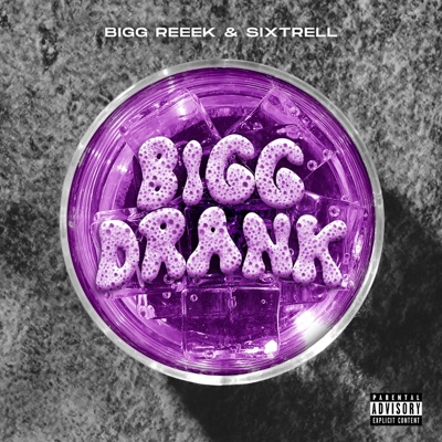 Bigg Drank (feat. Sixtrell) - Single