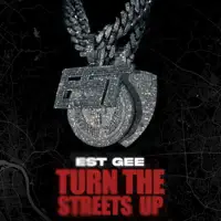 Turn The Streets Up — EST Gee