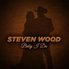 Baby I Do - Steven Wood