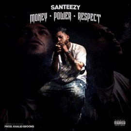 Money Power Respect Santeezy