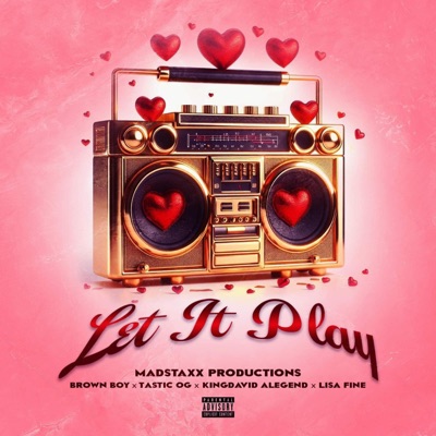 Let it Play (feat. Brown Boy, KingDavid Alegend, Tastic Og & Lisa Fine) - Single
