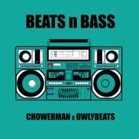 Beats n Bass - Single - Chowerman & Owlybeats