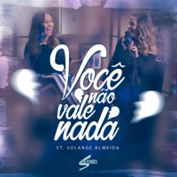Você Não Vale Nada (feat. Solange Almeida) - Single - Solteirões do Forró