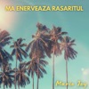 Ma Enerveaza Rasaritul - Single