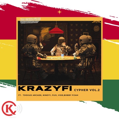 Krazyfi Cypher GH, Vol. 2 (feat. Toogud Arcade, NINE99, FUJI, BOBBY FIJAH & Vide) - Single
