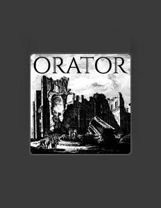 收听 Orator、观看音乐视频、阅读小传、查看巡演日期等 ！